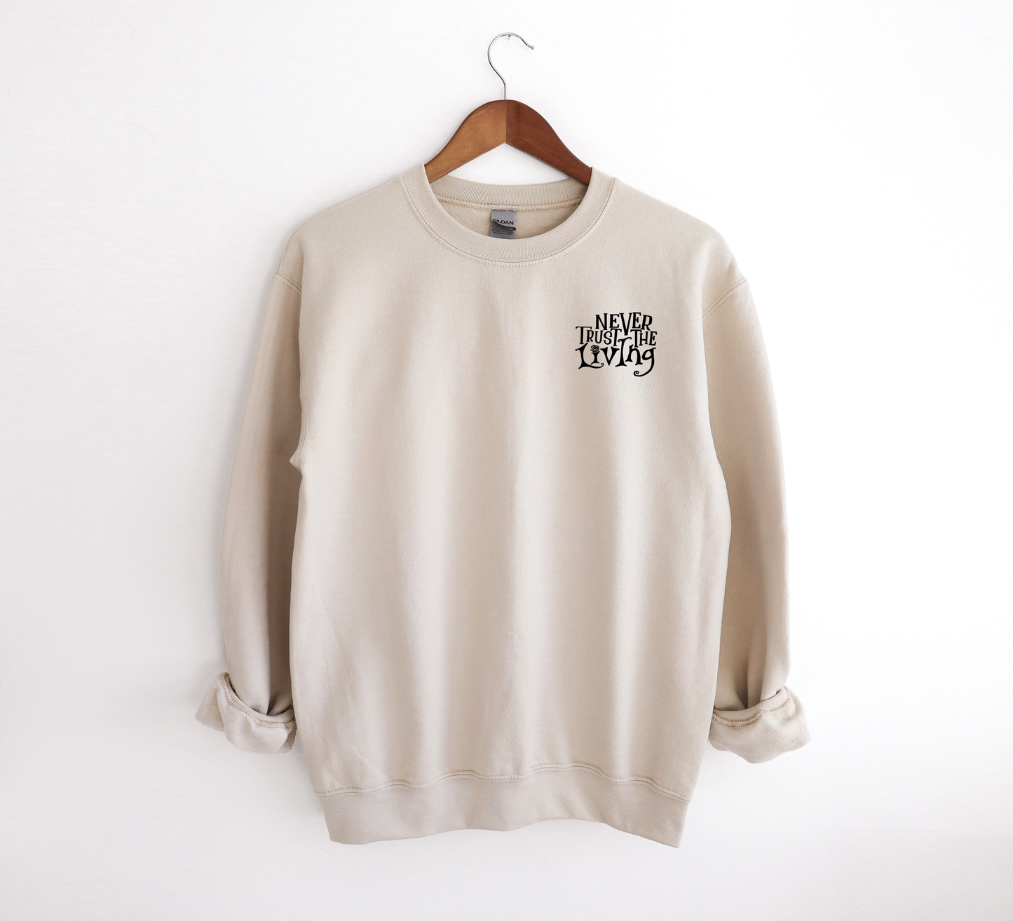 Embroidered Never Trust the Living Unisex Sweatshirt
