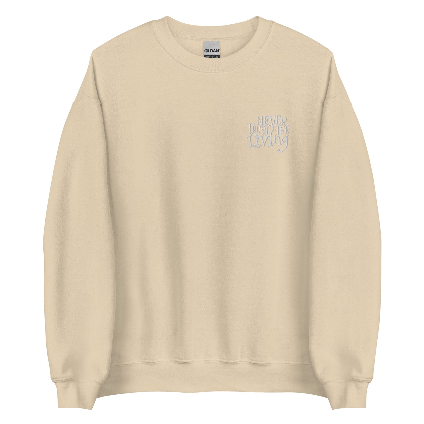 Embroidered Never Trust the Living Unisex Sweatshirt