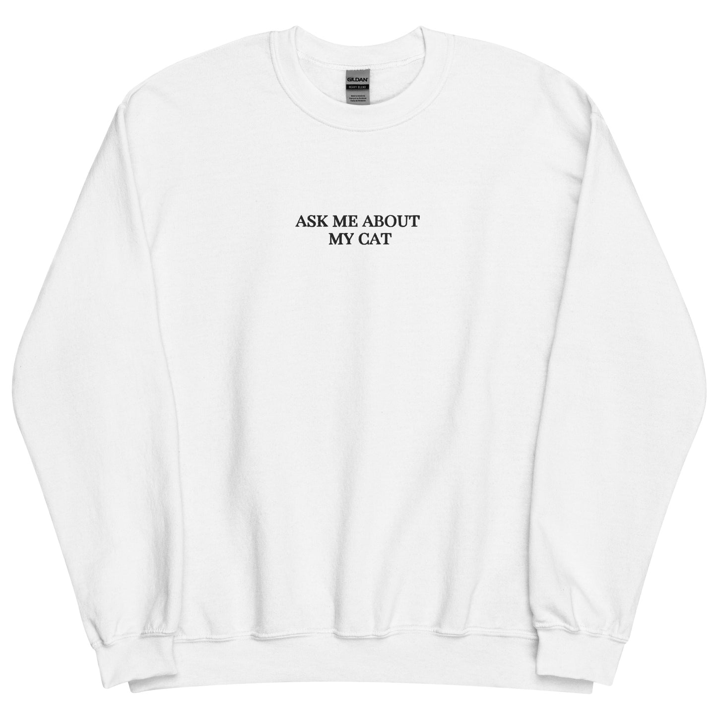 Embroidered Ask Me About My Cat Y2K unisex sweatshirt