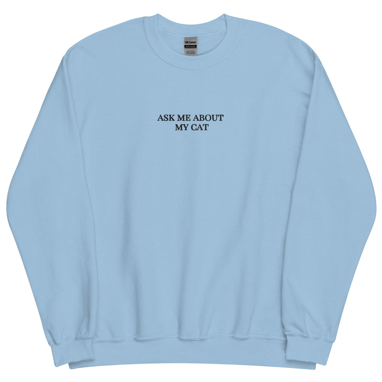 Embroidered Ask Me About My Cat Y2K unisex sweatshirt